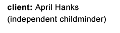 client: April Hanks, (independent childminder)