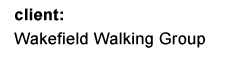 client: Wakefield Walking Group